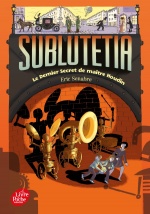 couverture de Sublutetia - Tome 2 - Le dernier secret de Maître Houdin