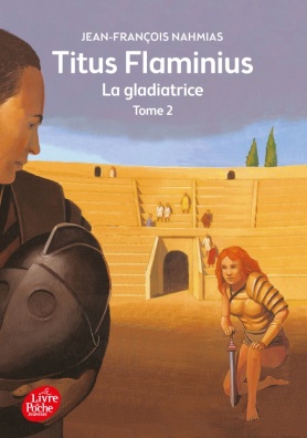 Titus Flaminius - Tome 2 - La gladiatrice