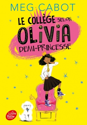 Le collège selon Olivia, demi-princesse - Tome 1