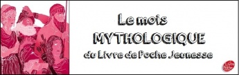 Le mois de la Mythologie avec le Livre de Poche Jeunesse