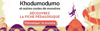 La fiche pédagogique de "Khodumodumo et autres contes de monstres" est désormais disponible