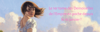 Le 1er tome des Demoiselles de l'Empire en poche depuis le 16 janvier !