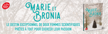Marie et Bronia : Le destin exceptionnel de deux femmes scientifiques prêtes à tout pour exercer leur passion