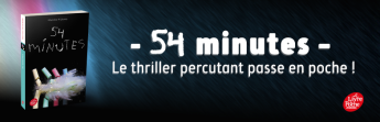 54 minutes : le thriller percutant passe en poche !