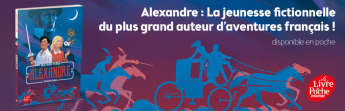 Alexandre : La jeunesse fictionnelle du plus grand auteur d'aventures français – disponible en poche !