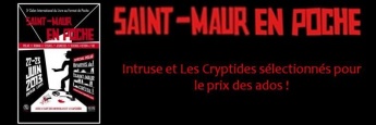 Festival St Maur en poche : Intruse et Les Cryptides sélectionnés pour le prix des ados !